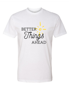 Better Things Ahead Tee Shirts,  |Daisy May and Me